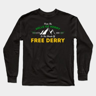 Hills Of Kerry, Streets Of Free Derry Long Sleeve T-Shirt